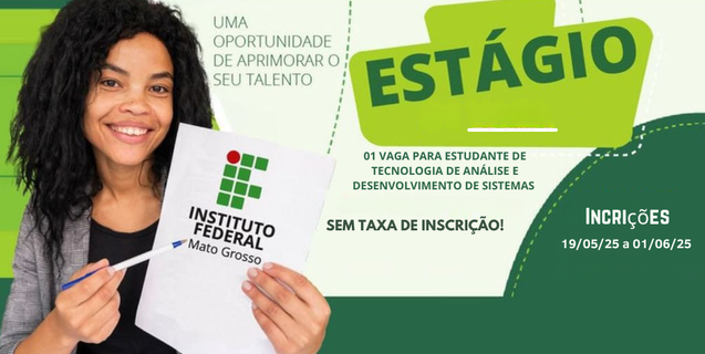 OPORTUNIDADE DE ESTÁGIO PARA ESTUDANTES DE CURSO DE TECNOLOGIA DE ANÁLISE E DESENVOLVIMENTO DE SISTEMAS