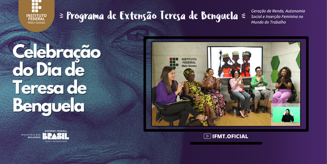 Dia de Tereza de Benguela é celebrado com reflexão em live no IFMT 